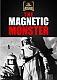 Magnetic Monster,The (1953)